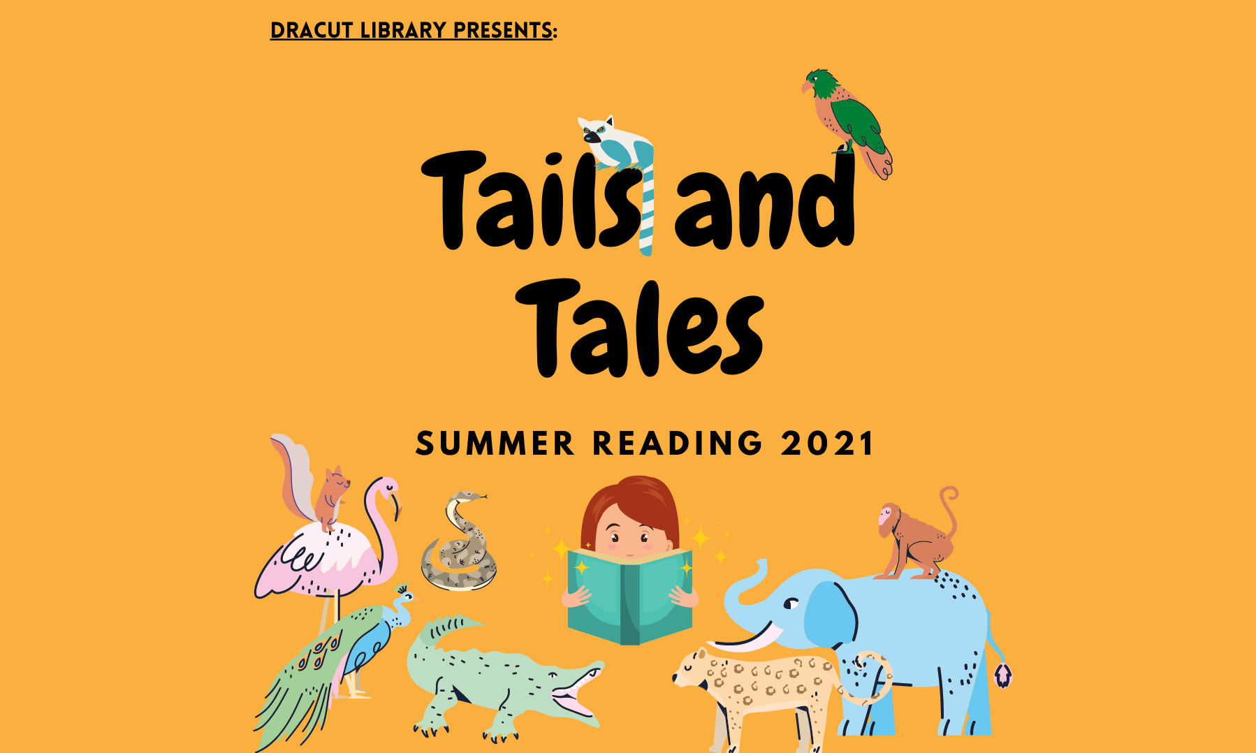 Words: Dracut Library Presents: Tails and Tales Summer Reading 2021 in black text on an orange background, surrounded by pictures of various animals.